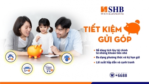 Gửi góp tiết kiệm dễ dàng cùng SHB