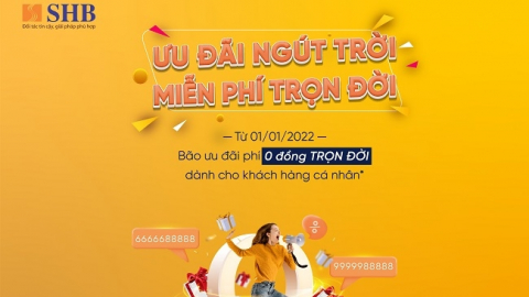 SHB dành hàng loạt siêu ưu đãi cho khách hàng cá nhân