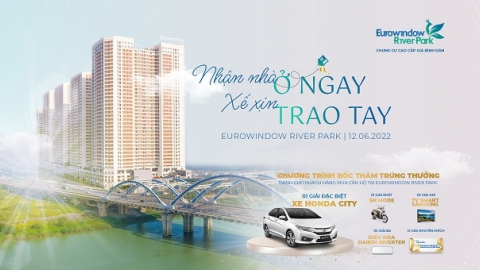 Nhân đôi niềm vui an cư với Eurowindow River Park