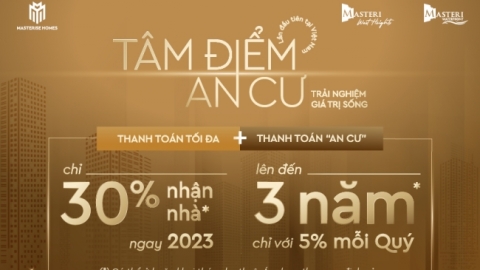 Masterise Homes ra mắt chính sách mới: Thanh toán tối đa 30%, nhận nhà ở ngay