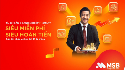MSB gia tăng ưu đãi gói tài khoản doanh nghiệp M-smart
