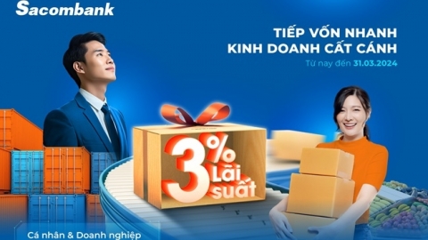 Vay vốn siêu ưu đãi với lãi suất chỉ từ 3% tại Sacombank