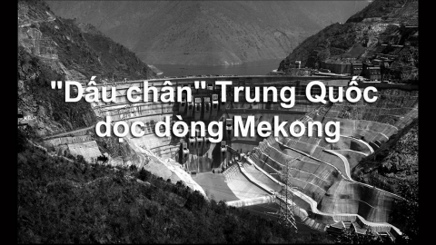 'Dấu chân' Trung Quốc dọc dòng Mekong