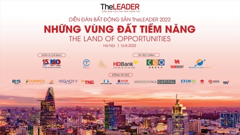 Tường thuật Diễn đàn bất động sản TheLEADER 2022: 'Những vùng đất tiềm năng'