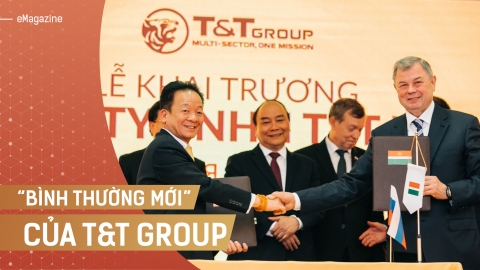 “Bình thường mới” của T&T Group