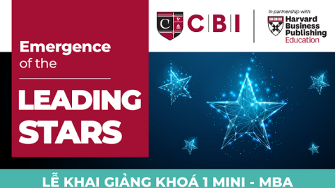 CBI khai giảng khóa đào tạo Mini – MBA chuẩn Harvard đầu tiên tại Việt Nam