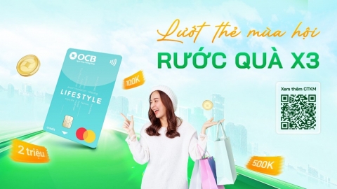 Lướt thẻ OCB mùa hội, rinh quà nhân 3