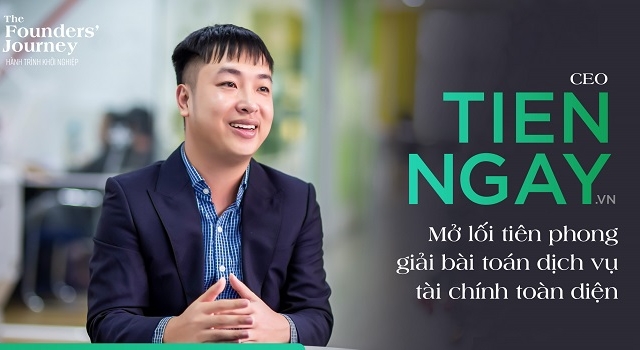 CEO TienNgay.vn: Mở lối tiên phong giải bài toán dịch vụ tài chính toàn diện