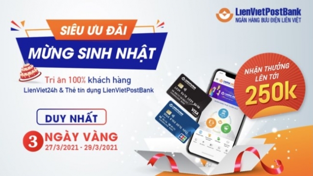 “Siêu ưu đãi - Mừng sinh nhật” cùng LienVietPostBank