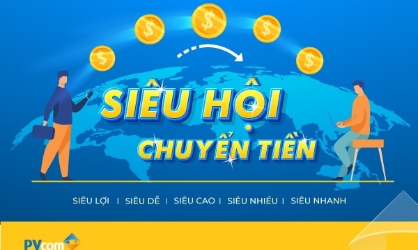 Nhiều ưu đãi khi chuyển tiền quốc tế tại PVcomBank