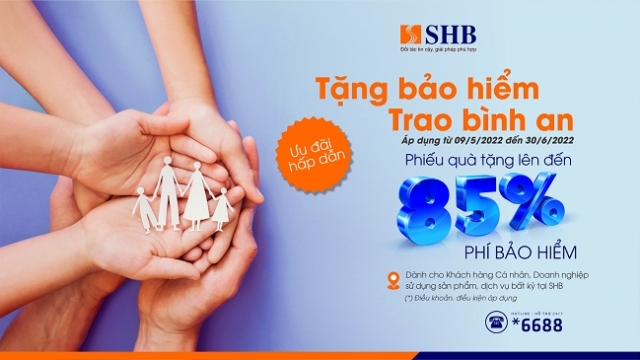 SHB tặng đến 85% phí bảo hiểm nhân thọ cho khách hàng