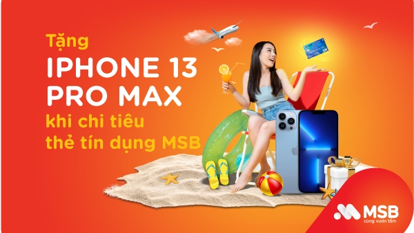 Thanh toán bằng thẻ tín dụng MSB có cơ hội nhận ngay Iphone 13 Pro Max