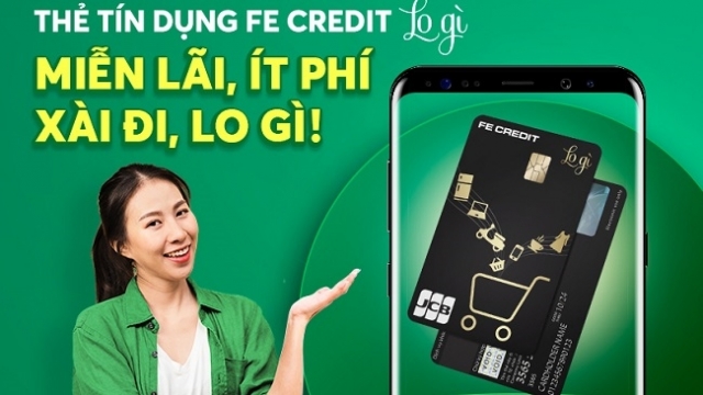 Thẻ tín dụng FE Credit 'LOGÌ' đánh bay nỗi lo phí, lãi cho người dùng