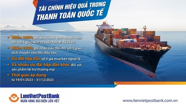 LienVietPostBank ưu đãi lớn cho doanh nghiệp xuất nhập khẩu