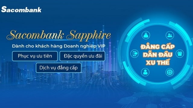 Đặc quyền dành riêng cho khách hàng doanh nghiệp VIP tại Sacombank