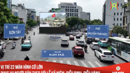 22 màn hình cỡ lớn phục vụ người dân theo dõi diễu binh, diễu hành A80