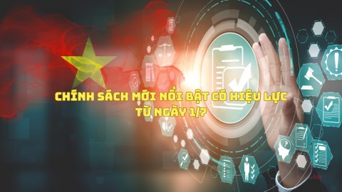 Chính sách mới nổi bật có hiệu lực từ ngày 1/7