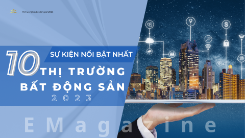 10 sự kiện nổi bật nhất trên thị trường bất động sản 2023