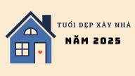 Năm 2025 những tuổi nào làm nhà được?