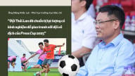 Phó Cục trưởng Cục Báo chí: 'Đội Thái Lan đã chuẩn bị lực lượng kinh nghiệm để giao tranh với đội vô địch của Press Cup 2025'