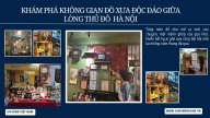 Khám phá không gian đồ xưa độc đáo giữa lòng Thủ đô Hà Nội