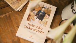 Ra mắt truyện ký “Theo dấu chân Người” – Tư liệu sống động về hành trình tìm đường cứu nước của Bác Hồ