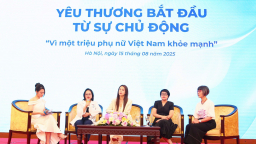 Tọa đàm 'Yêu thương bắt đầu từ sự chủ động - Vì một triệu phụ nữ Việt Nam khỏe mạnh'