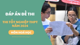 Đáp án đề thi môn Hoá học mã đề 218 Kỳ thi THPT Quốc gia năm 2024