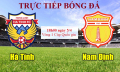 Link xem trực tiếp Hà Tĩnh vs Nam Định (Cúp Quốc gia) 18h00 hôm nay 05/4