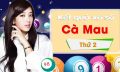 XSCM 27/6 - Kết quả xổ số Cà Mau hôm nay thứ 2 ngày 27/6/2022
