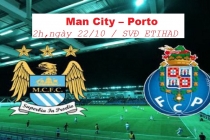 Nhận định Man City – Porto: Lợi thế cho đội bóng nước Anh