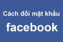 Cách đổi mật khẩu facebook. Đổi mật khẩu facebook trên điện thoại iPhone, SamSung, OPPO, Android