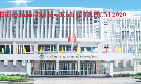 Điểm chuẩn Đại học Kinh tế TP HCM 2020