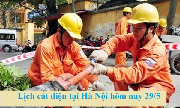 Lịch cắt điện tại Hà Nội hôm nay 29/5 và 2 ngày tới