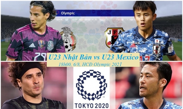 Trực tiếp U23 Nhật Bản vs U23 Mexico, 18h00, 6/8, tranh HCĐ Olympic 2021: Bóng đá châu Á lên ngôi