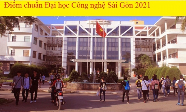 Điểm chuẩn Đại học Công nghệ Sài Gòn 2021