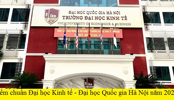Điểm chuẩn Đại học Kinh tế - Đại học Quốc gia Hà Nội 2021