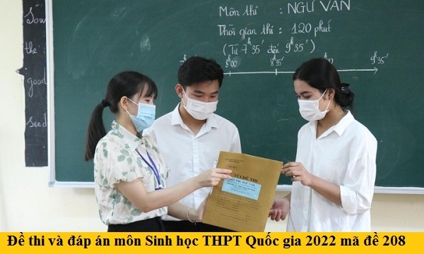 Đề thi và đáp án môn Sinh học THPT Quốc gia 2022 mã đề 208