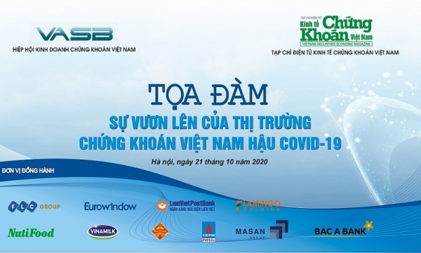 Sắp diễn ra tọa đàm trực tuyến: 'Sự vươn lên của thị trường chứng khoán Việt Nam hậu Covid 19'