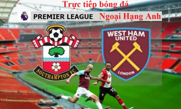 Link xem trực tiếp Southampton vs West Ham (Ngoại hạng Anh), 21h00 ngày 11/9