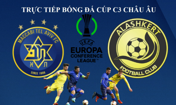 Link xem trực tiếp Maccabi Tel Aviv vs Alashkert Martuni (cúp C3 châu Âu), 21h30 ngày 14/9