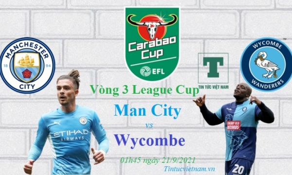 Nhận định Man City vs Wycombe, 1h45 ngày 22/9, cúp Liên đoàn Anh 2021/22
