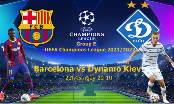 Nhận định Barcelona vs Dynamo Kiev, 23h45 ngày 20/10, cúp C1 châu Âu