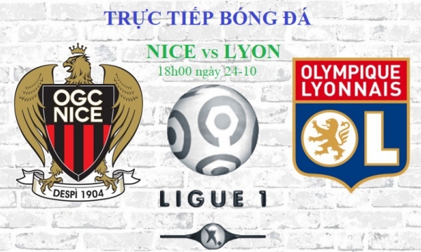 Link xem trực tiếp Nice vs Lyon, 18h00 hôm nay 24/10 (VĐQG Pháp)