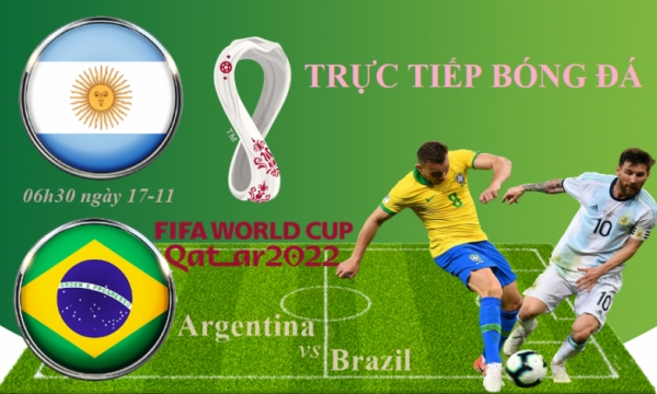 Trực tiếp Argentina vs Brazil, 06h30 hôm nay 17/11, vòng loại World Cup 2022: Messi đấu Neymar