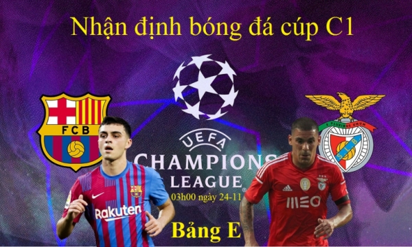Nhận định Barcelona vs Benfica, 3h00 ngày 24/11, cúp C1 châu Âu