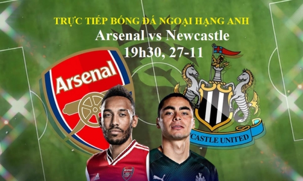 Link xem trực tiếp Arsenal vs Newcastle (Ngoại hạng Anh), 19h30 ngày 27/11