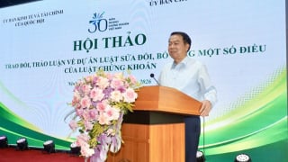Sửa Luật Chứng khoán: Hướng tới giảm thủ tục, cơ chế 'mở' hơn
