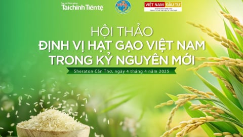 Ngày 4/4 diễn ra Hội thảo “Định vị hạt gạo Việt Nam trong kỷ nguyên mới” tại Cần Thơ