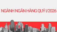 Toàn cảnh ngành ngân hàng quý I/2026: Lợi nhuận tăng nhưng đã lộ nhiều nỗi lo